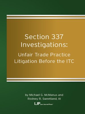 cover image of Section 337 Investigations: Unfair Trade Practice Litigation Before the ITC